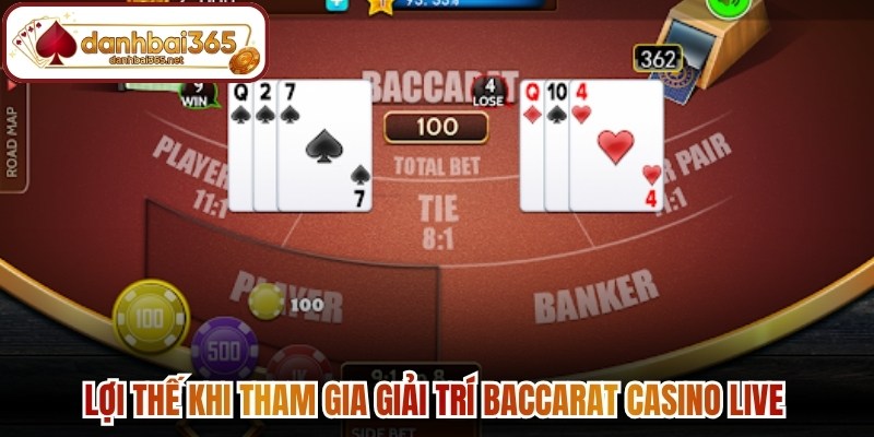 Lợi thế khi tham gia giải trí Baccarat casino live 