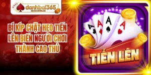 Bí Kíp Chặt Heo Tiến Lên Biến Người Chơi Thành Cao Thủ