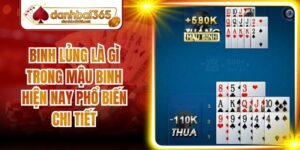 Binh Lủng Là Gì Trong Mậu Binh Hiện Nay Phổ Biến Chi Tiết
