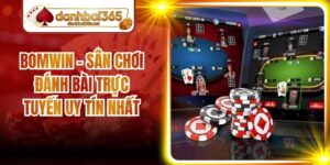 Bomwin - Sân Chơi Đánh Bài Trực Tuyến Uy Tín Nhất
