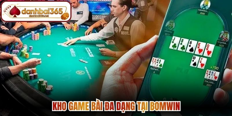 Kho game bài đa dạng tại Bomwin
