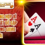 Các Trường Hợp Xì Dách Ăn Tất Dễ Gặp Nhất Trong Game Bài