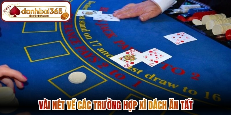 Vài nét về các trường hợp Xì dách ăn tất