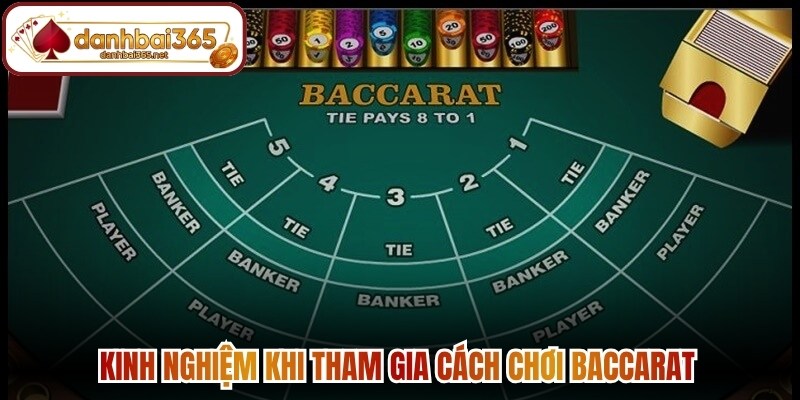Kinh nghiệm khi tham gia cách chơi Baccarat 