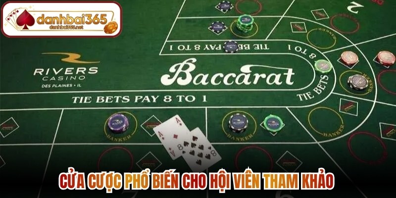 Những cửa cược phổ biến cho hội viên tham khảo cách chơi Baccarat 