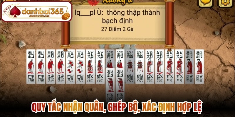 Quy tắc nhận quân, ghép bộ, xác định hợp lệ 