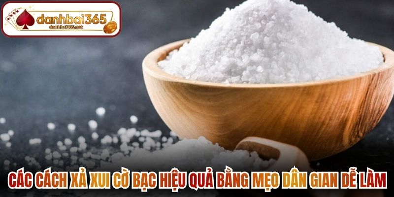 Các cách xả xui cờ bạc hiệu quả bằng mẹo dân gian dễ làm