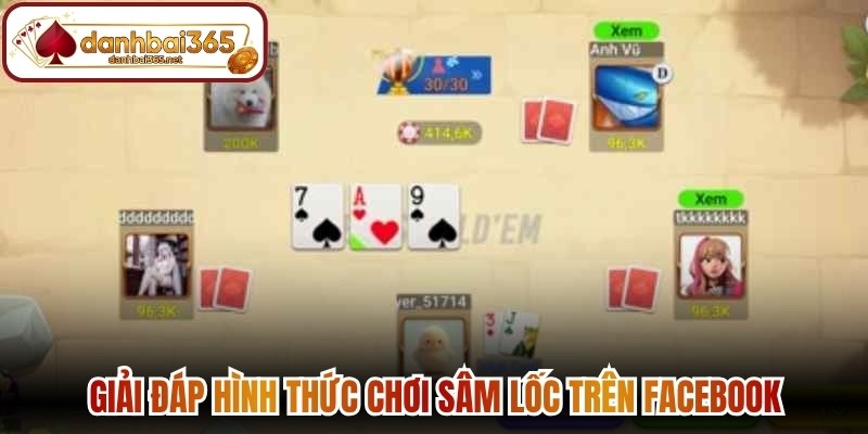 Giải đáp hình thức chơi sâm lốc trên Facebook