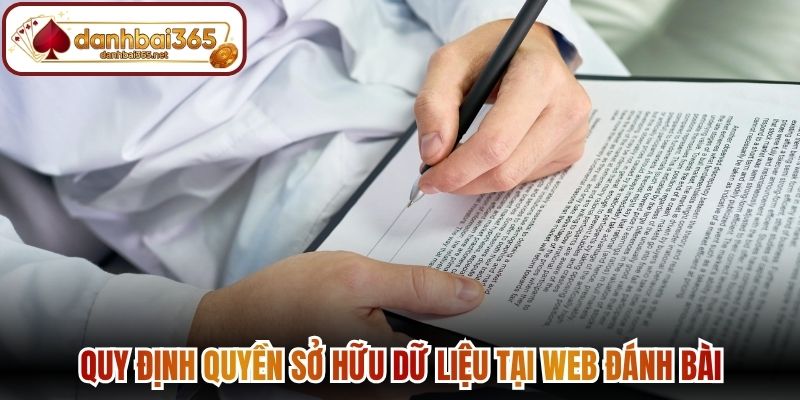 Quy định quyền sở hữu dữ liệu tại web Đánh Bài