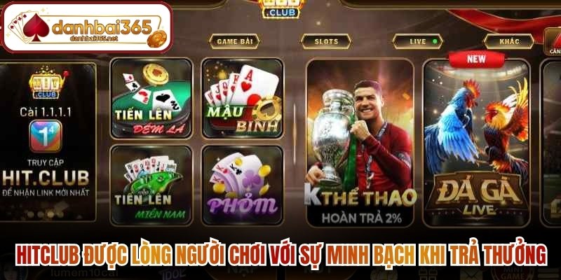 Hitclub được lòng người chơi với sự minh bạch khi trả thưởng