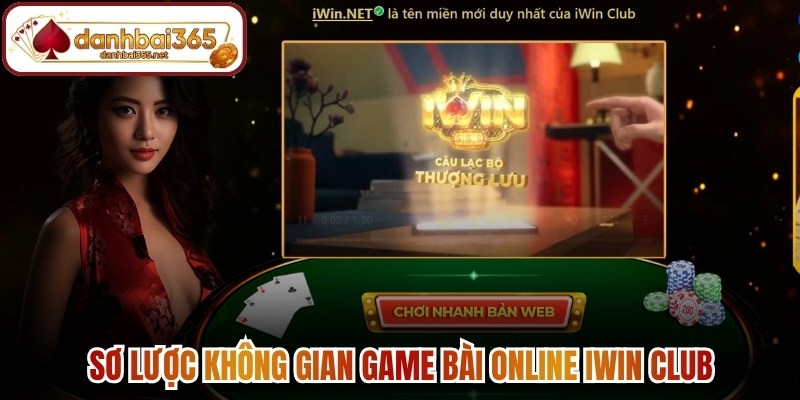 Sơ lược không gian game bài online Iwin club
