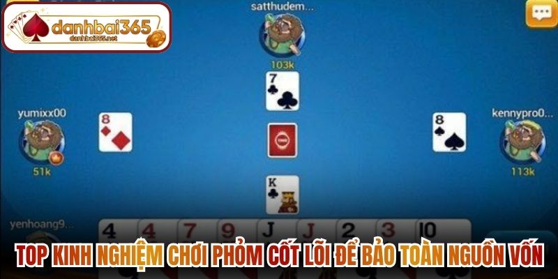 Top kinh nghiệm chơi Phỏm cốt lõi để bảo toàn nguồn vốn