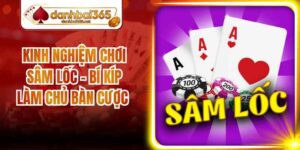 Kinh Nghiệm Chơi Sâm Lốc - Bí Kíp Làm Chủ Bàn Cược