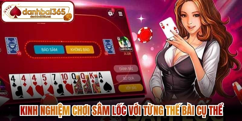 Kinh nghiệm chơi sâm lốc với từng thế bài cụ thể