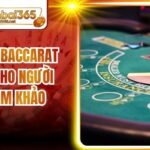 Luật Chơi Baccarat Từ A - Z Cho Người Mới Tham Khảo