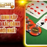 Luật Chơi Binh Xập Xám Chuẩn Xác Dành Tân Thủ Mới Nhất