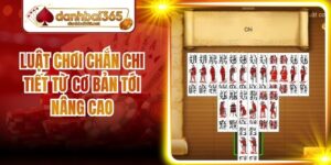 Luật Chơi Chắn Chi Tiết Từ Cơ Bản Tới Nâng Cao