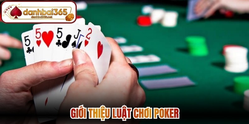 Giới thiệu luật chơi poker