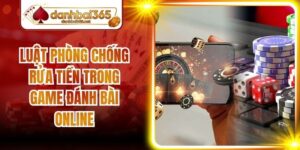 Luật Phòng Chống Rửa Tiền Trong Game Đánh Bài Online