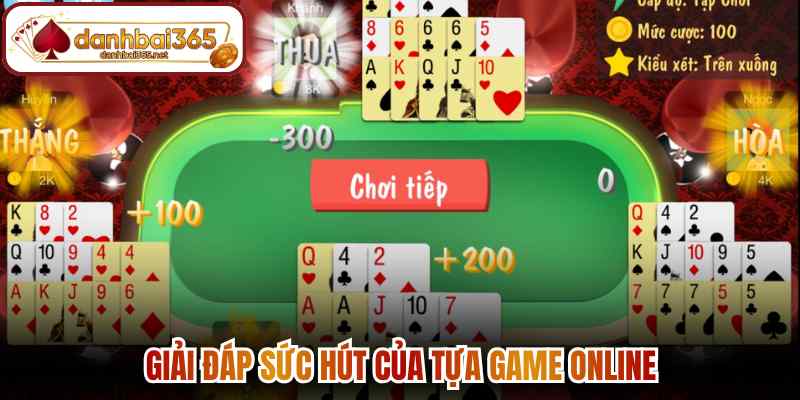 Giải đáp sức hút của tựa game online