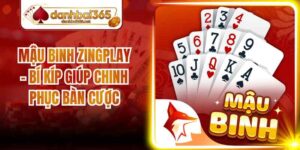 Mậu Binh ZingPlay - Bí Kíp Giúp Chinh Phục Bàn Cược