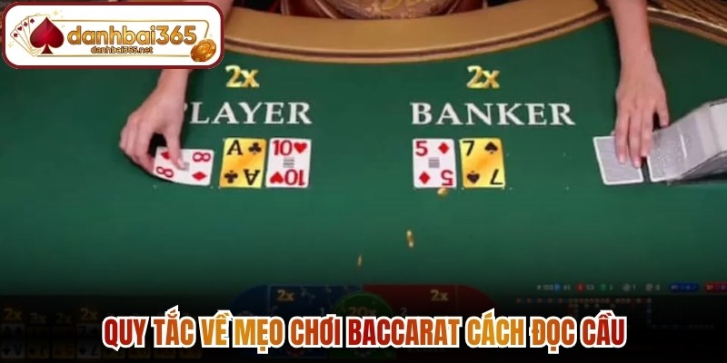Quy tắc về mẹo chơi Baccarat cách đọc cầu