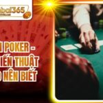 Mẹo Chơi Poker - Những Chiến Thuật Nâng Cao Nên Biết