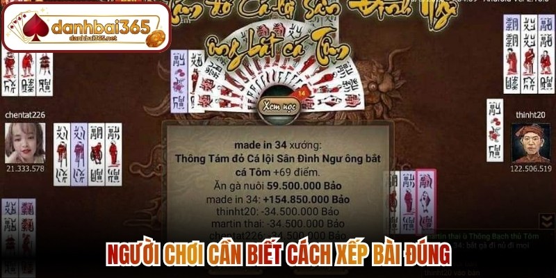 Người chơi cần biết cách xếp bài đúng