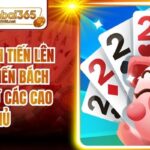 Mẹo Đánh Tiến Lên Bách Chiến Bách Thắng Từ Các Cao Thủ