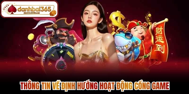 Thông tin về định hướng hoạt động cổng game
