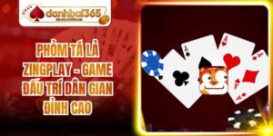 Phỏm Tá Lả ZingPlay - Game Đấu Trí Dân Gian Đỉnh Cao