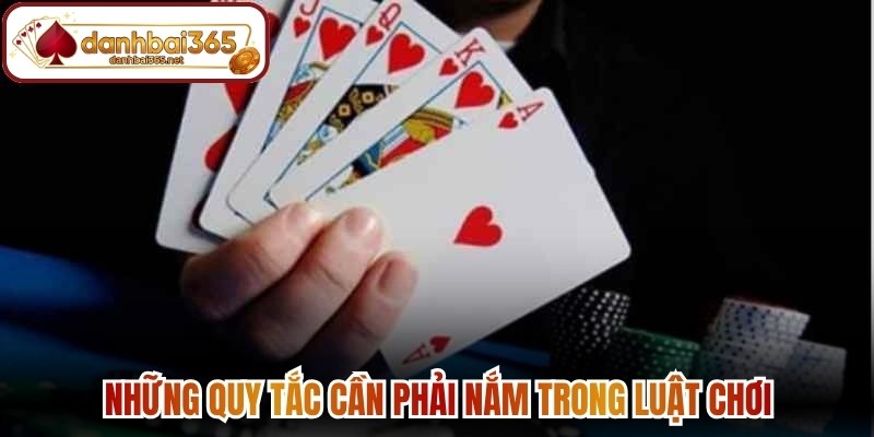 Những quy tắc cần phải nắm trong luật chơi