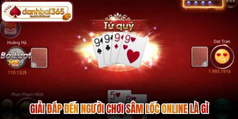 Giải đáp đến người chơi sâm lốc online là gì