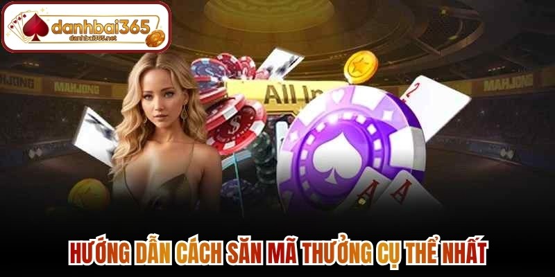 Hướng dẫn cách săn mã thưởng cụ thể nhất