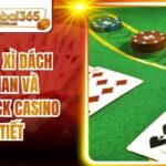 So Sánh Xì Dách Dân Gian Và Blackjack Casino Chi Tiết