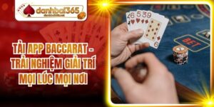 Tải App Baccarat - Trải Nghiệm Giải Trí Mọi Lúc Mọi Nơi