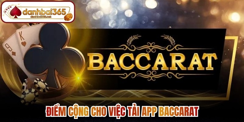 Điểm cộng cho việc tải app baccarat