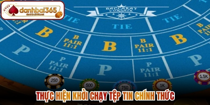 Thực hiện khởi chạy tệp tin chính thức