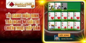 Tải Game Mậu Binh Trải Nghiệm Giải Trí Chiến Thuật Hấp Dẫn