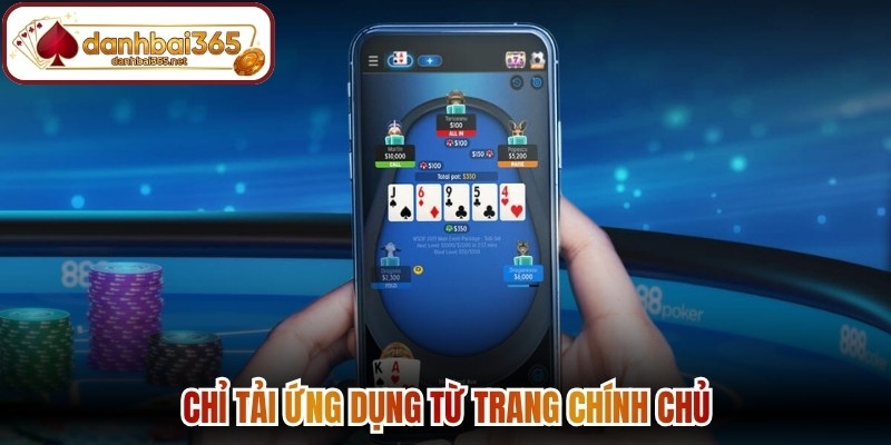 Chỉ tải ứng dụng từ trang chính chủ