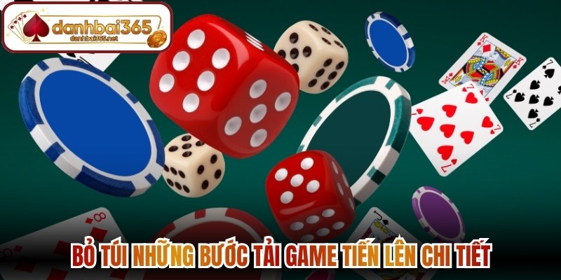Bỏ túi những bước tải game tiến lên chi tiết