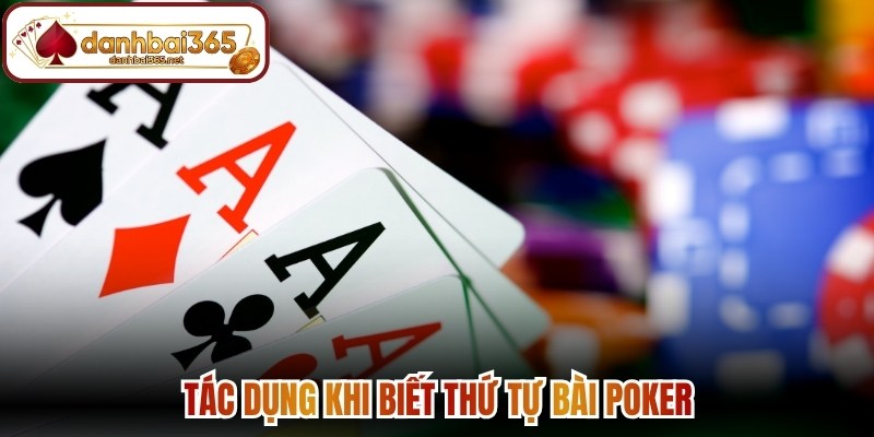 Tác dụng khi biết thứ tự bài Poker