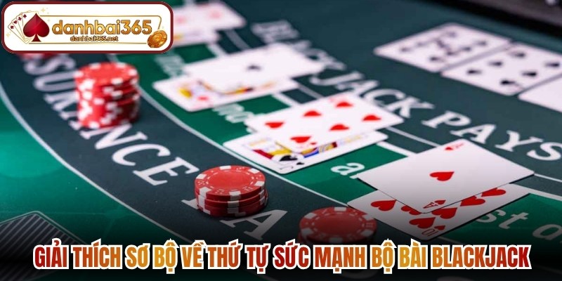 Giải thích sơ bộ về thứ tự sức mạnh bộ bài Blackjack