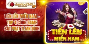 Tiến Lên Miền Nam - Top 4 Cổng Game Sát Phạt TLMN Đỉnh