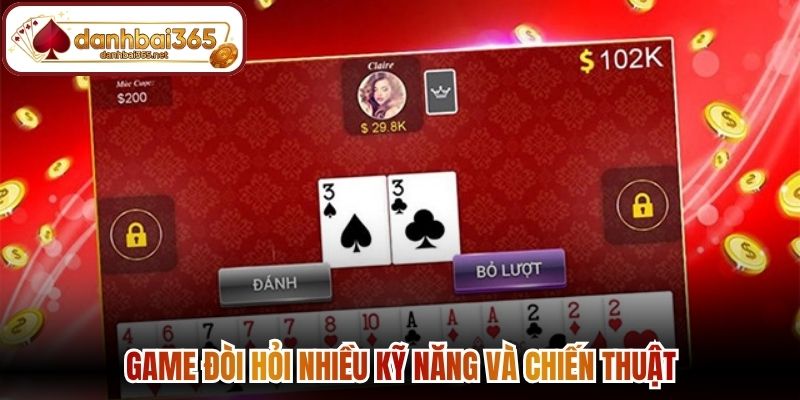 Game đòi hỏi nhiều kỹ năng và chiến thuật