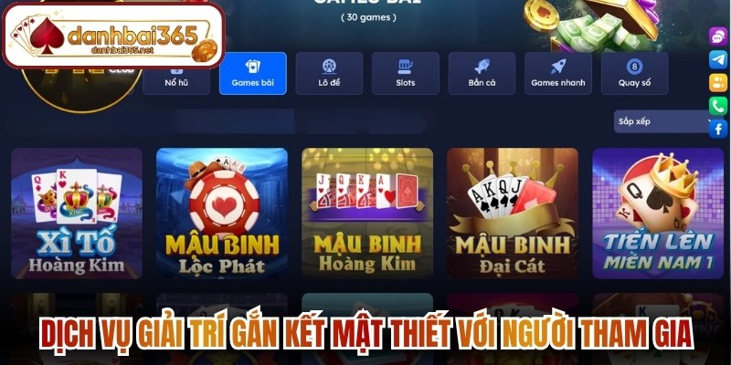 Dịch vụ giải trí gắn kết mật thiết với người tham gia