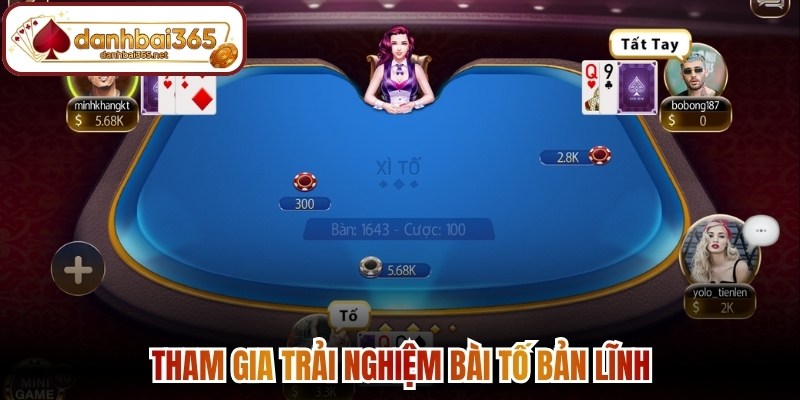 Tham gia trải nghiệm Bài Tố bản lĩnh