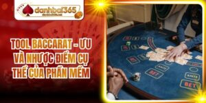 Tool Baccarat - Ưu Và Nhược Điểm Cụ Thể Của Phần Mềm