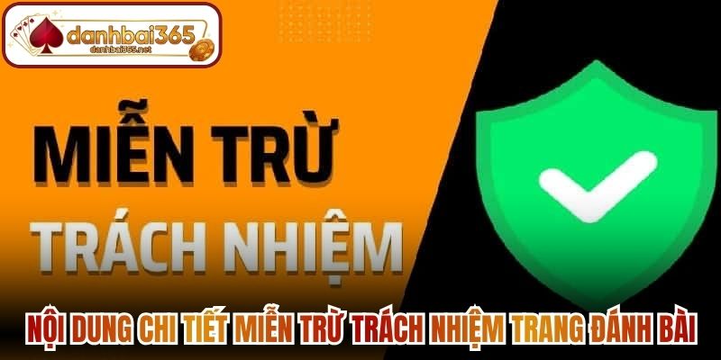Nội dung chi tiết miễn trừ trách nhiệm trang Đánh Bài