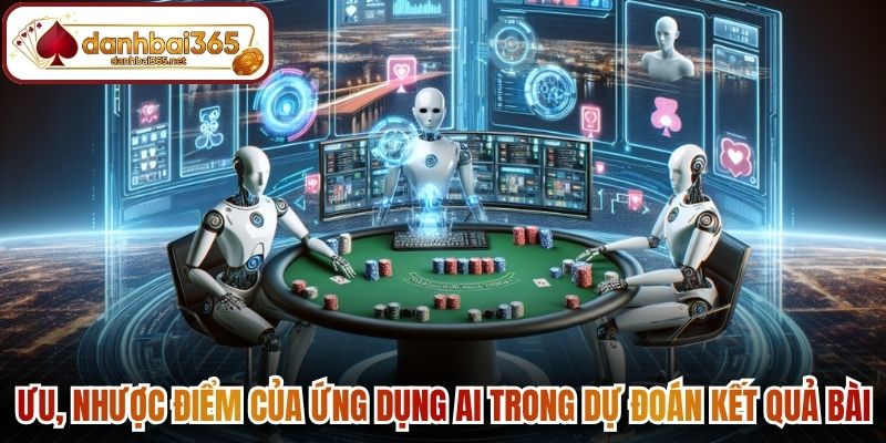 Ưu và nhược điểm của ứng dụng AI trong dự đoán kết quả bài